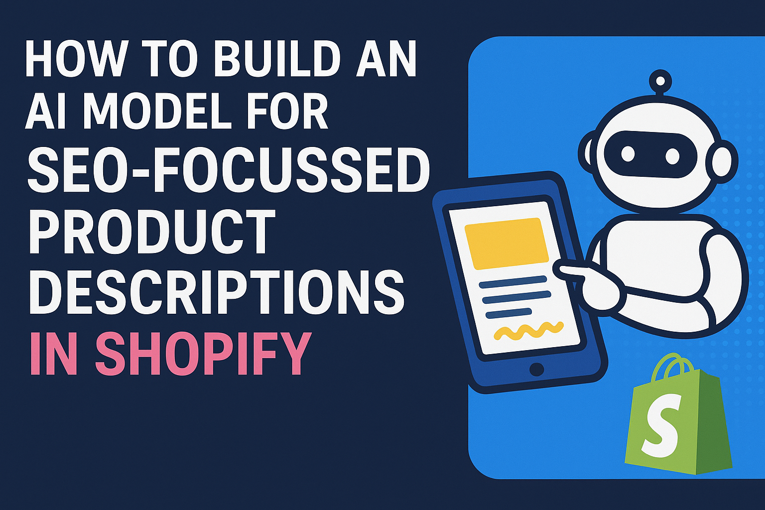 How to Build an AI Model for SEO-Focused Product Descriptions in Shopify with TeQtoniQ AI